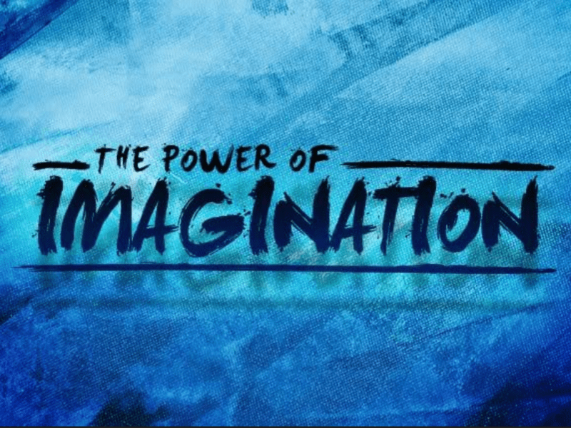 THE POWER OF IMAGINATION.GENESIS 11:6(“….AND NOTHING THAT THEY PURPOSE TO DO WILL BE IMPOSSIBLE FOR&nbsp;THEM”)